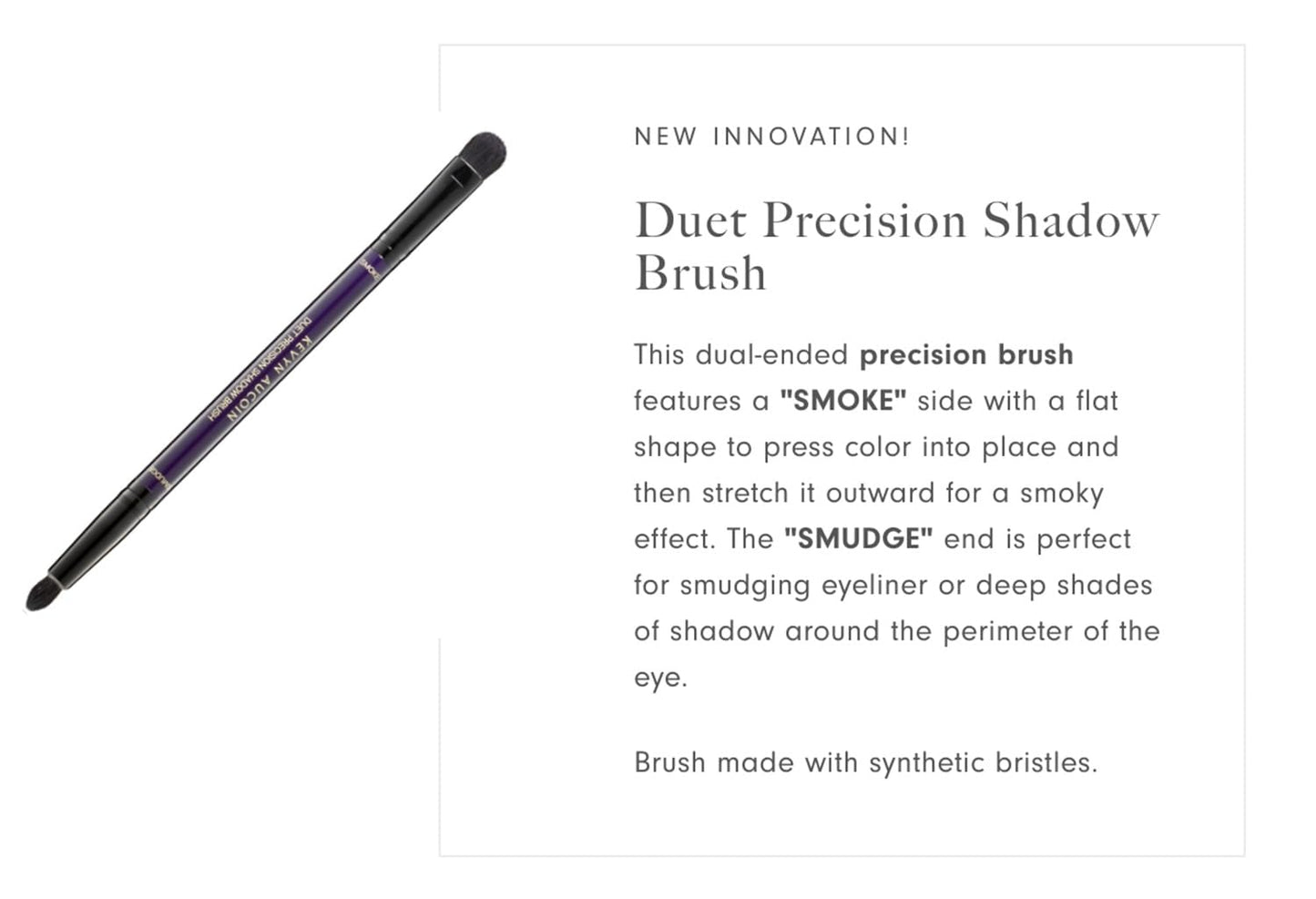 Kevyn Aucoin Duet Precision Shadow Brush: Dual-ended to fine tune your eye makeup & create effortless smoky eyes. Innovative small, round, dome-tipped Beauty & Personal Care Kevyn Aucoin