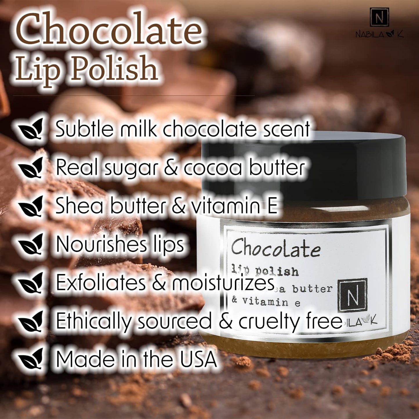 Nabila K Chocolate Lip Polish for Women & Men - Sugar Lip Scrub & Exfoliator with Cocoa Butter, Shea Butter & Vitamin E, Hydrating, Cruelty-Free, Made Beauty and Personal Care Nabila K