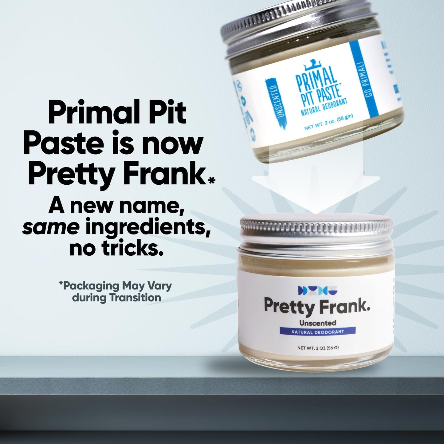 Pretty Frank Unscented Aluminum-Free Deodorant Paste (Formerly Primal Pit Paste) - Sensitive Skin, Long-Lasting Odor Control for Women & Men - Organic Beauty and Personal Care PRETTY FRANK