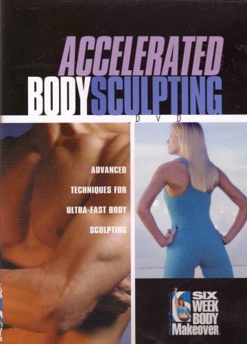 Accelerated Body Sculpting - Advanced Techniques for Ultra-Fast Body Sculpting: Six Week Body Makeover Beauty & Personal Care Six Week Body Makeover
