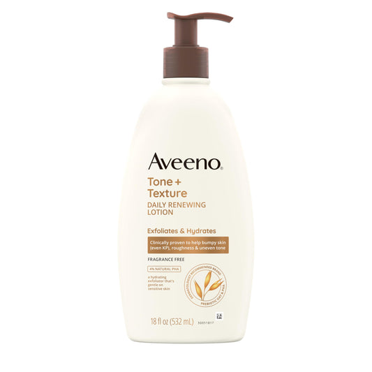 Aveeno Tone + Texture Daily Renewing Body Lotion with Prebiotic Oat Hydrates & Smooths Dry, Rough, Bumpy Skin Even KP, Fragrance-Free, 18 fl. Oz Beauty & Personal Care Aveeno