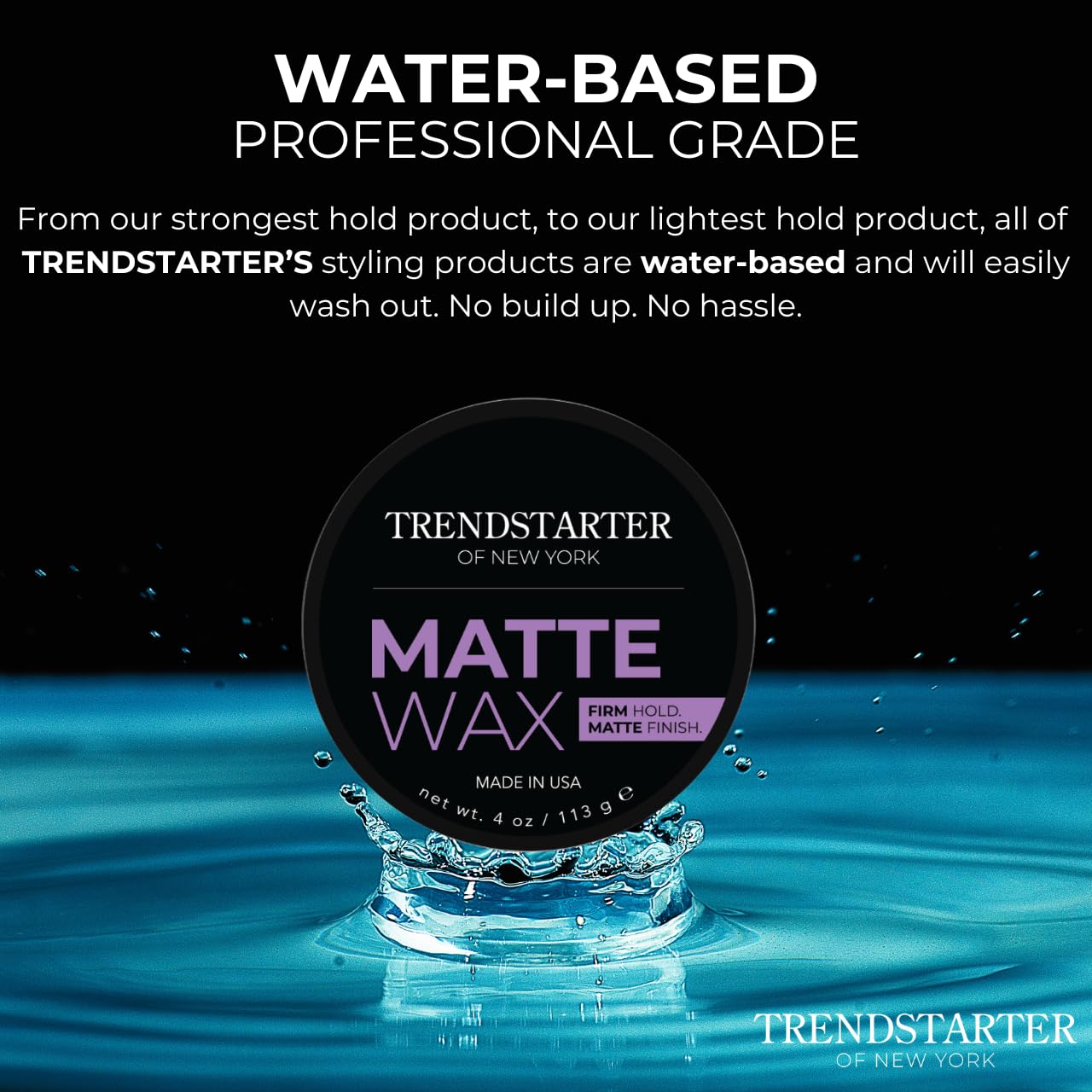 TRENDSTARTER Matte Wax (4oz) (PACK of 2) - Firm Hold, Matte Finish, Premium Water Based All-Day Styling Pomade for Men, Flake-Free for All Hair Types Beauty & Personal Care TRENDSTARTER