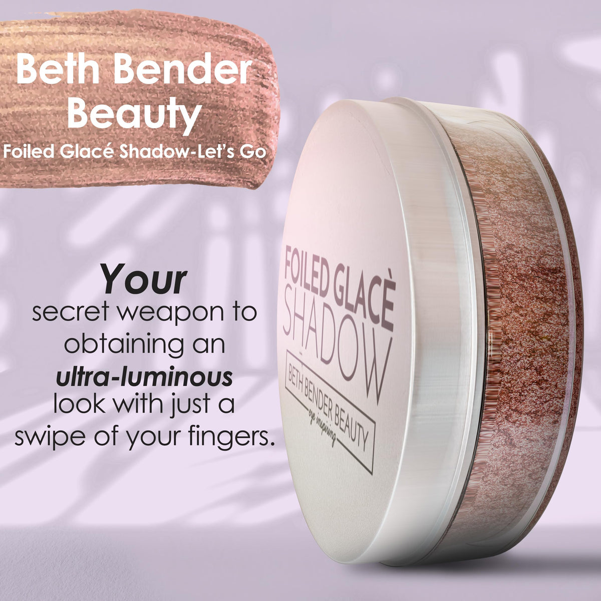 Beth Bender Beauty | Foiled Glacé Eye Shadow | Let’s Go! | Pink Beige | Shiny Iridescent Metallic Finish | Vivid Color | Creamy & Buildable Texture | Beauty & Personal Care Beth Bender Beauty