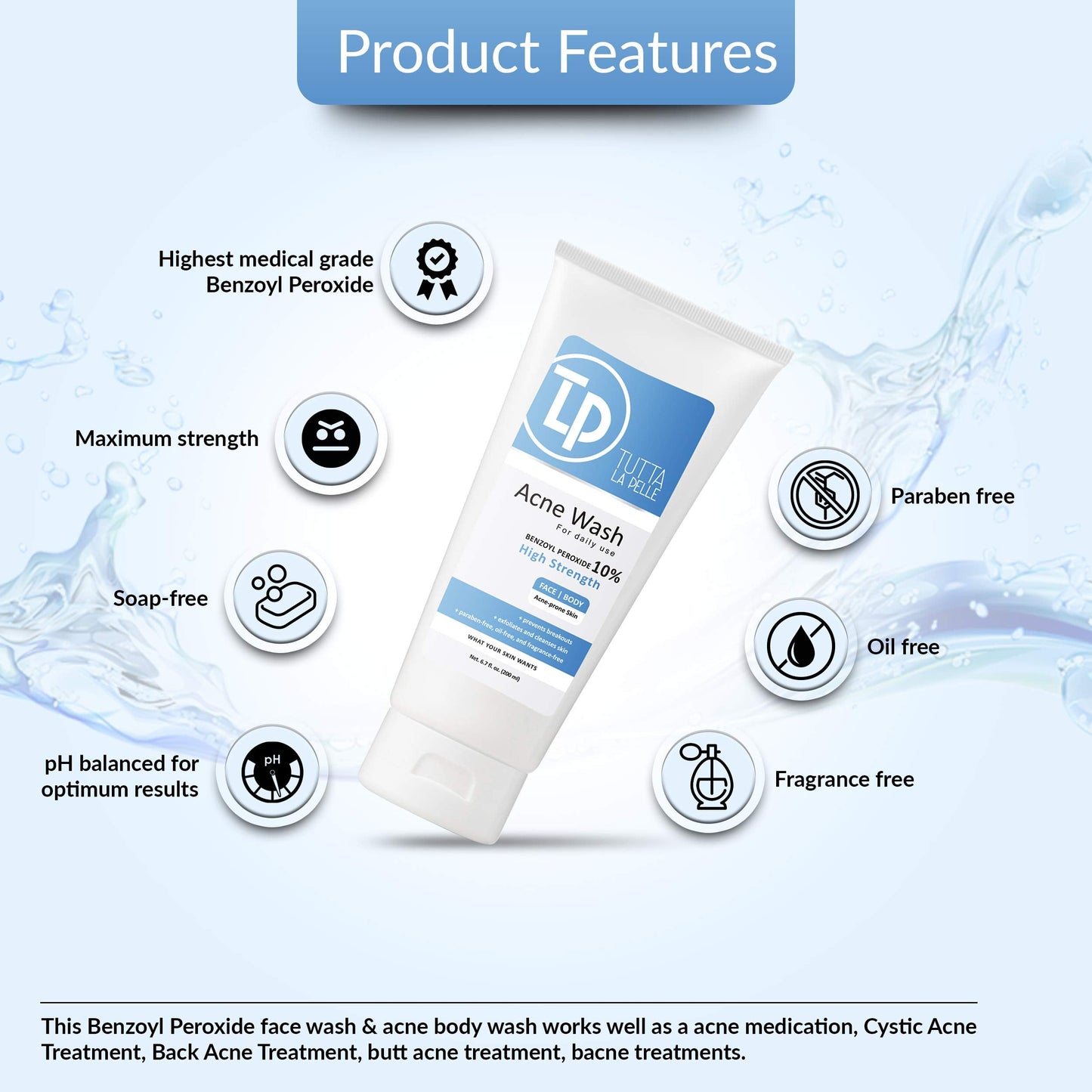 Tutta La Pelle Benzoyl Peroxide Body Wash 10% - Acne Face Wash & Acne Body Wash - Butt Acne Treatment & Back Acne Treatment - Highest Grade Medical Beauty & Personal Care Tutta La Pelle