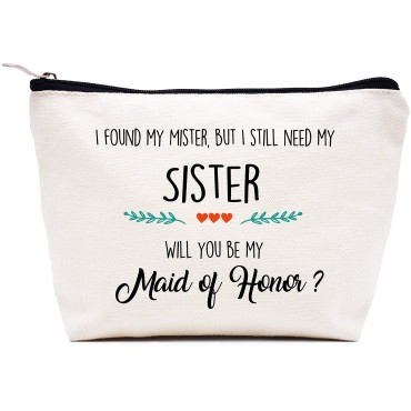 Makeup Bag Gift for Maid of Honor,Cosmetic Bag Gift for Bridesmaid,Will You Be My Maid of Honor,Bridal Shower Bachelorette Party Gifts for Sister Friends,I Found My Mister But I Still Need My Sister